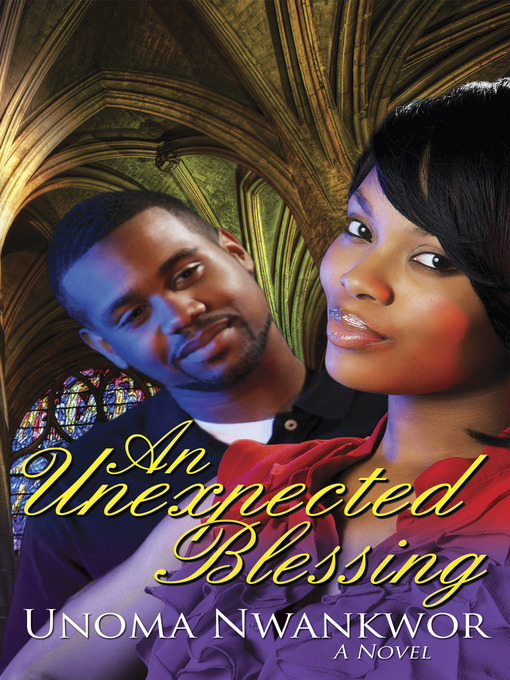 Title details for An Unexpected Blessing by Unoma Nwankwor - Available